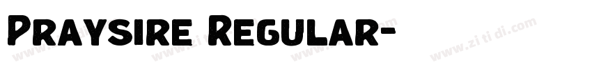 Praysire Regular字体转换 Praysire Regular字体转换